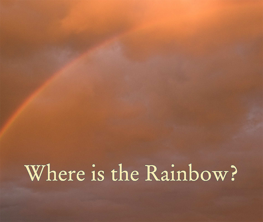 Where Is The Rainbow